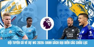 Đội tuyển có vé dự WC 2026