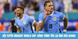 Đội tuyển Uruguay World Cup
