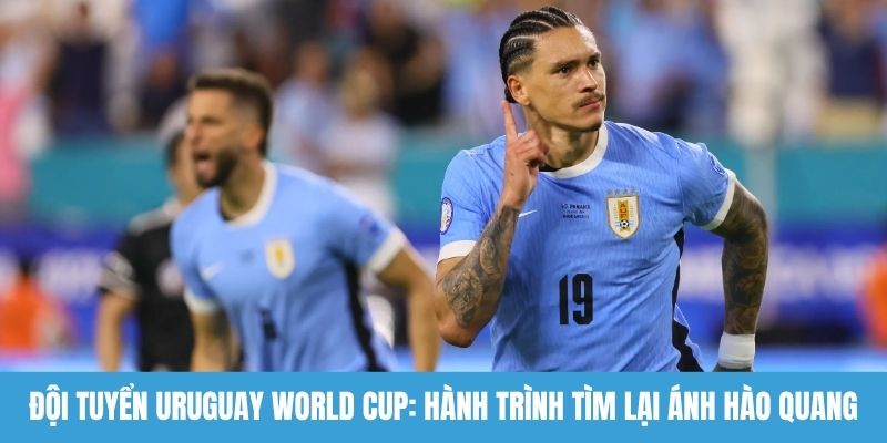 Đội tuyển Uruguay World Cup