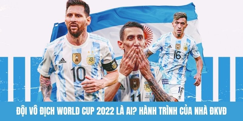 Đội vô địch World Cup 2022