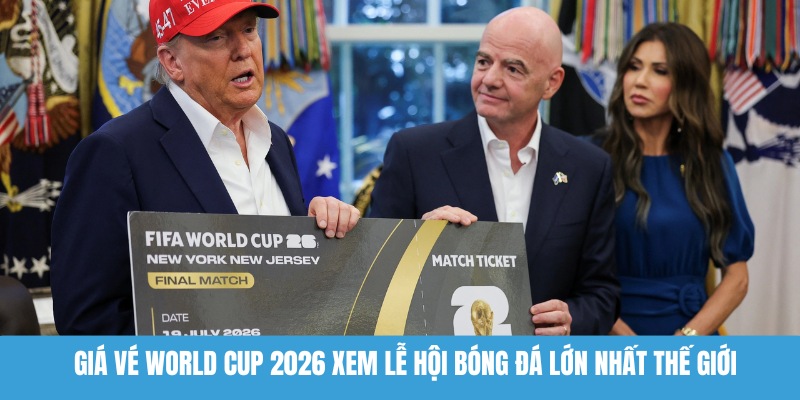 Giá vé World Cup 2026