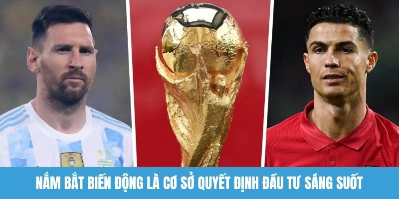 Nắm bắt biến động là cơ sở quyết định đầu tư sáng suốt 