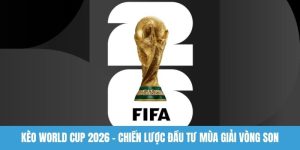 Kèo World Cup 2026
