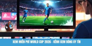 Xem miễn phí World Cup 2026